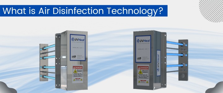 What is Air Disinfection Technology? What is air disinfection technology | UV Lights for hvac and ahu air cleaning